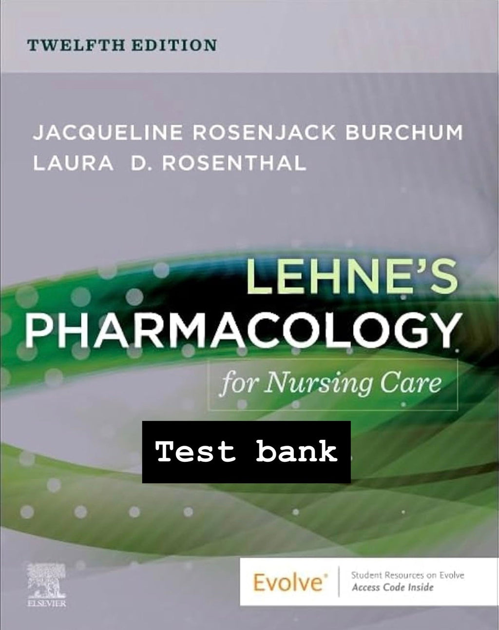 Test bank Lehne’s Pharmacology for Nursing Care 12th Edition